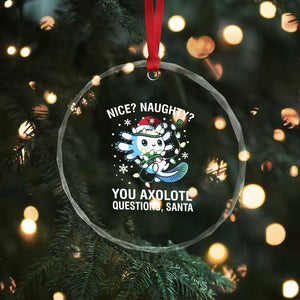 Xmas Axolotl Crystal Glass Ornament Nice Naughty You Axolotl Questions Santa TS09 Print Your Wear