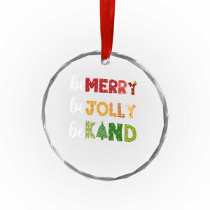Xmas Be Merry Be Jolly Be Kind Crystal Glass Ornament TS09 Print Your Wear