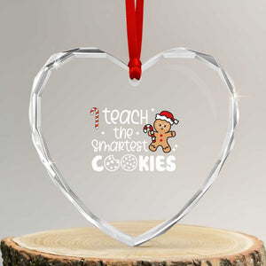 Xmas Best Teacher Heart Crystal Glass Ornament I Teach The Smartest Little Cookies TS09 Transparent Glass 3'' Heart Print Your Wear