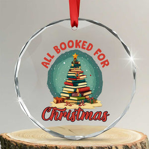 Xmas Book Lover Crystal Glass Ornament All Booked For Christmas Tree Bookaholic TS09 Transparent Glass 3'' Circle Print Your Wear