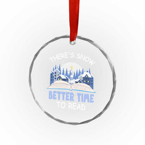 Xmas Book Lover Crystal Glass Ornament There's Snow Better Time To Read TS09 Print Your Wear