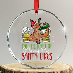 Xmas Drinking Crystal Glass Ornament Reindeer Beer Drunk I'm The Kind Of Naughty Santa Likes TS09 Transparent Glass 3'' Circle Print Your Wear