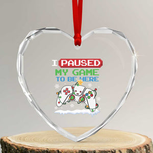 Xmas Gamer Heart Crystal Glass Ornament I Paused My Game To Be Here TS09 Transparent Glass 3'' Heart Print Your Wear