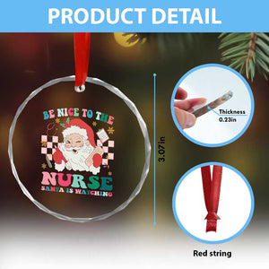 Xmas Nurse Crystal Glass Ornament Be Nice To The Nurse Santa is Watching Groovy TS09 Print Your Wear