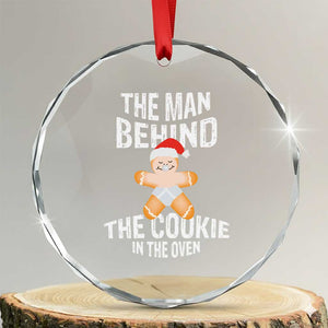 Xmas Pregnancy Crystal Glass Ornament The Man Behind The Cookie In The Oven Gingerbread Baby TS09 Transparent Glass 3'' Circle Print Your Wear