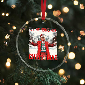 Xmas Trump Crystal Glass Ornament I'll Be Home For Christmas Daddy's Home TS10 Print Your Wear