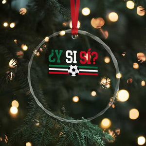 Y Si Sí Mexico Football Crystal Glass Ornament Vintage Mexican Flag Soccer Lover
