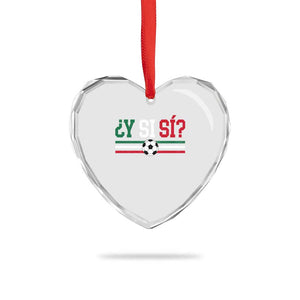 Y Si Sí Mexico Football Heart Crystal Glass Ornament Vintage Mexican Flag Soccer Lover