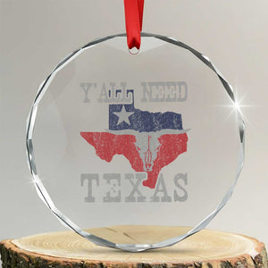 Yall Need Texas Crystal Glass Ornament State Map Vintage TS10 Transparent Glass 3'' Circle Print Your Wear