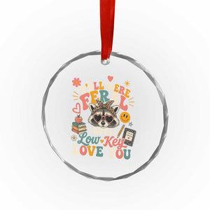 Y'all Were Feral But I Low Key Love You Retro Raccoon Crystal Glass Ornament Funny Teacher End of School Year TS02 Print Your Wear
