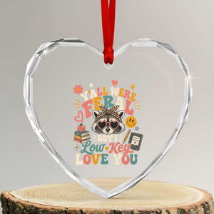 Y'all Were Feral But I Low Key Love You Retro Raccoon Heart Crystal Glass Ornament Funny Teacher End of School Year