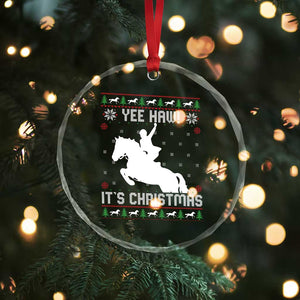 Yee Haw It Is Christmas Crystal Glass Ornament Funny Ugly Xmas Rodeo Gift For Cowgirl TS12 Print Your Wear