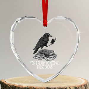 Yes I Realy Do Need All These Books Heart Crystal Glass Ornament Raven Book Lover TS14 Transparent Glass 3'' Heart Print Your Wear