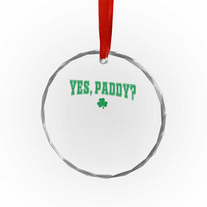 Yes Paddy Funny St Patricks Day Crystal Glass Ornament Shamrock Irish Girls TS10 Print Your Wear