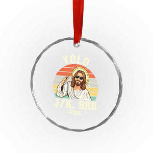 Yolo Jk BRB Jesus Crystal Glass Ornament Funny Easter Christian TS14 Print Your Wear