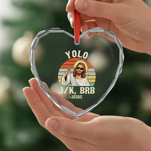 Yolo Jk BRB Jesus Heart Crystal Glass Ornament Funny Easter Christian TS14 Print Your Wear