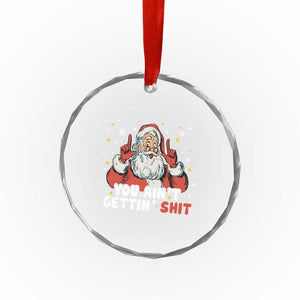 You Aint Getting Shit Christmas Santa Crystal Glass Ornament Funny Dirty Xmas Adult Humor TS11 Print Your Wear