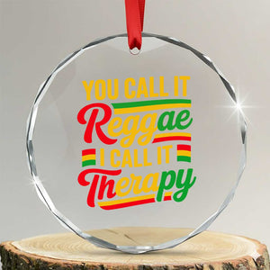 You Call It Reggae I Call It Therapy Crystal Glass Ornament Emotional Jamaican Rasta Music Lovers TS02 Transparent Glass 3'' Circle Print Your Wear