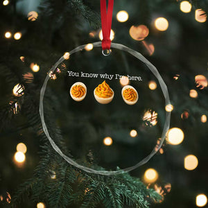 You Know Why I'm Here Deviled Eggs Crystal Glass Ornament Funny Thanksgiving Potluck TS02 Print Your Wear