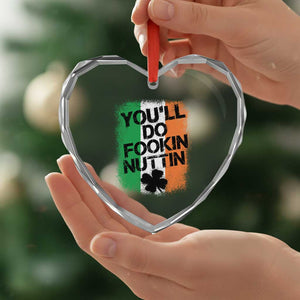 You Will Fookin Nuttin Irish Flag Pride Notorious Heart Crystal Glass Ornament TS10 Print Your Wear