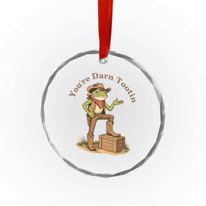 You're Darn Tootin Crystal Glass Ornament Funny Cowboy Frog Sarcastic Meme TS14 Print Your Wear