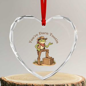You're Darn Tootin Heart Crystal Glass Ornament Funny Cowboy Frog Sarcastic Meme TS14 Transparent Glass 3'' Heart Print Your Wear