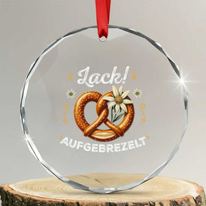 Zack Aufgebrezelt Oktoberfest Crystal Glass Ornament Dress Up Funny Pretzel Edelweiss Bavarian Festival TS02 Transparent Glass 3'' Circle Print Your Wear