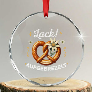Zack Aufgebrezelt Oktoberfest Crystal Glass Ornament Dress Up Funny Pretzel Edelweiss Bavarian Festival TS02 Transparent Glass 3'' Circle Print Your Wear