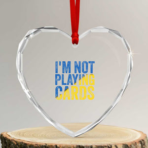 Zelensky I'm Not Playing Cards Heart Crystal Glass Ornament TS02 Transparent Glass 3'' Heart Print Your Wear