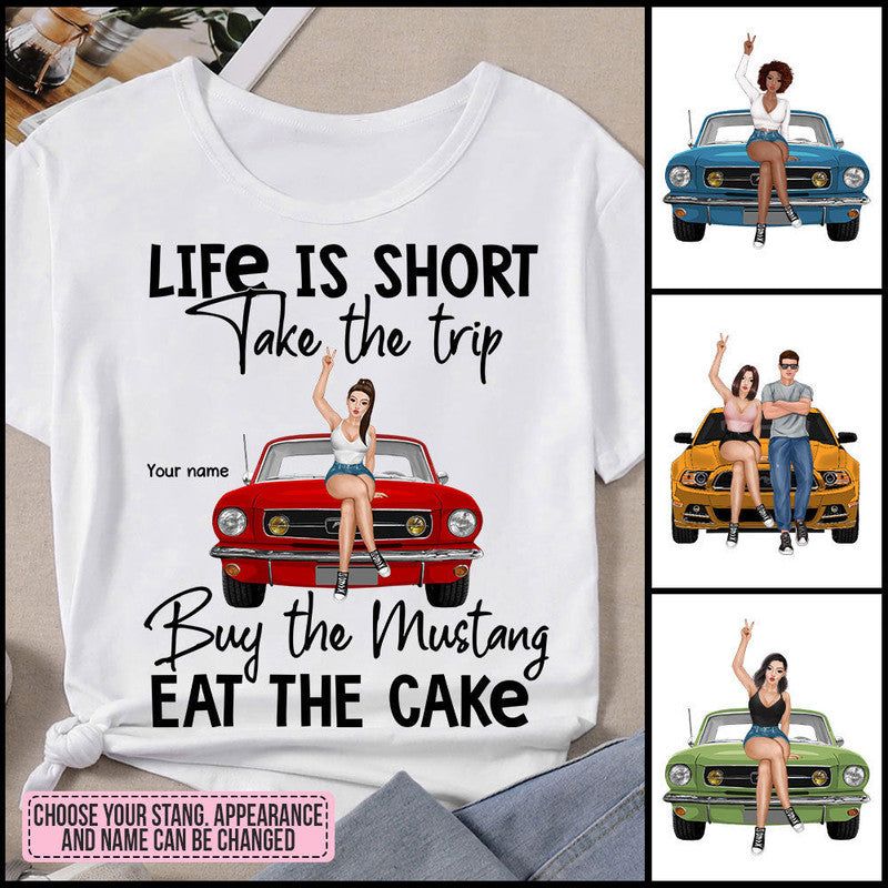 Custom JP Tee Shirts Life Is Short Take The Trip Buy The Mustang Eat The Cake CTM Youth Custom - Printyourwear