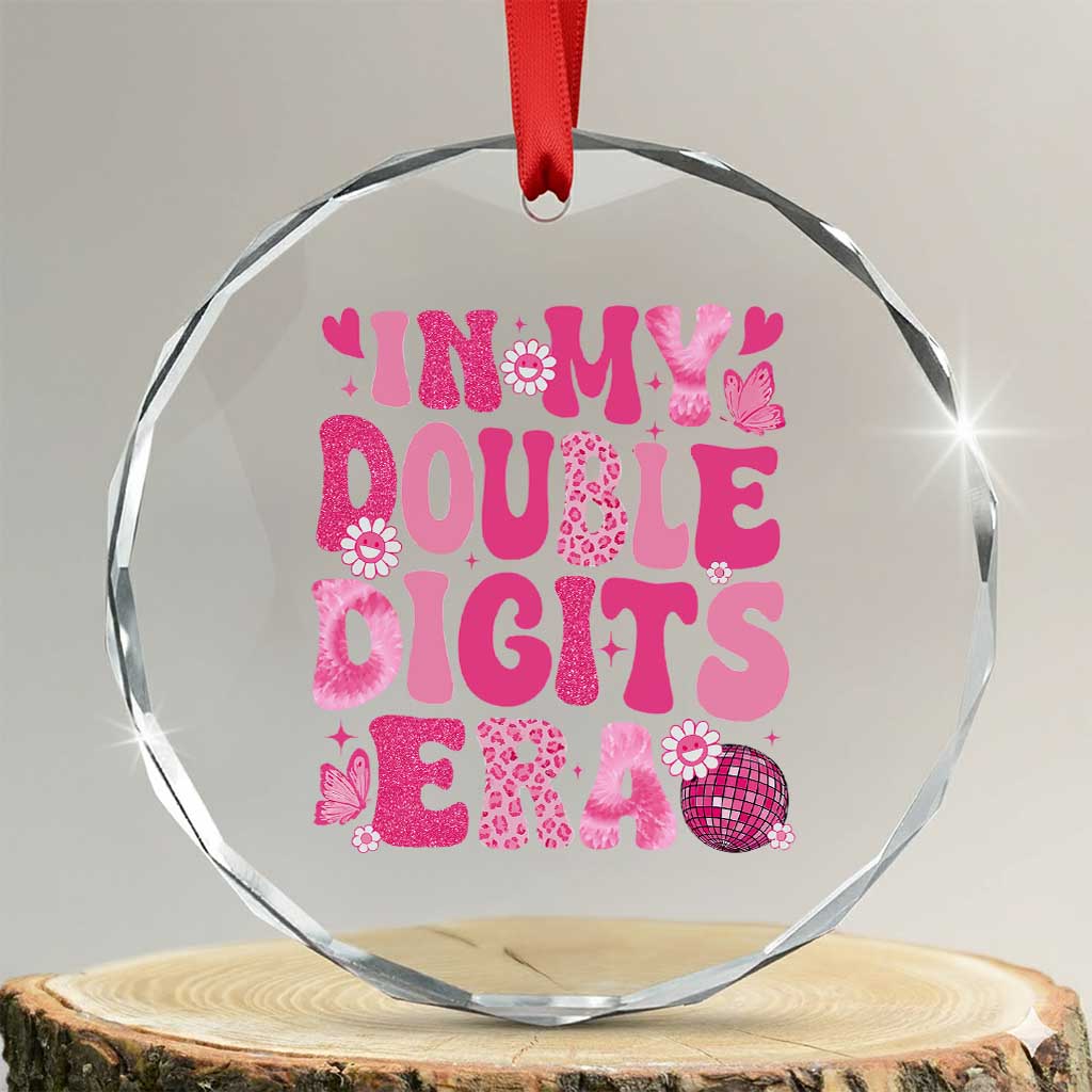 10 Years Old Birthday Girl Crystal Glass Ornament In My Double Digits Era TS10 Transparent Glass 3'' Circle Print Your Wear
