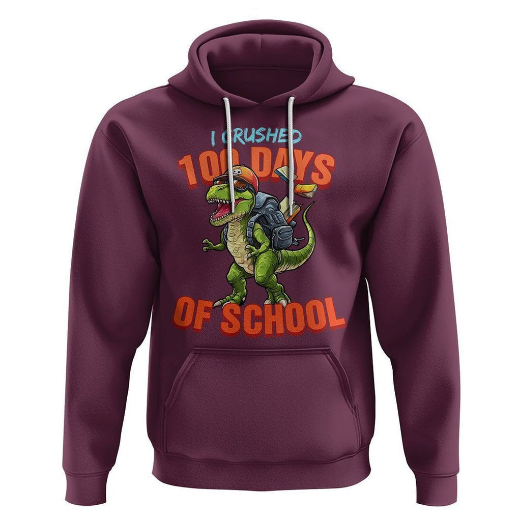 100 Days of School Dinosaur Hoodie I Crushed TS02 Maroon Printyourwear