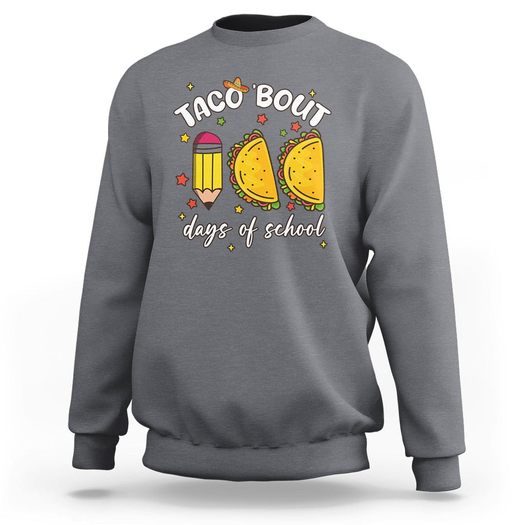 100 Days of School Tacos Sweatshirt Taco' Bout 100 Days TS02 Charcoal Printyourwear