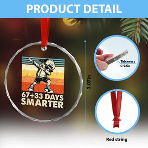 100 Days Smarter Crystal Glass Ornament Funny 67 33 Six Seven Math Teacher Kids 100th Day TS10 Print Your Wear