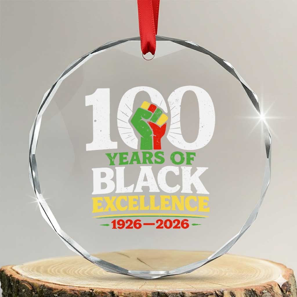 100 Years of Black Excellence 1926 2026 Crystal Glass Ornament Pan-African Raised Fist Pride Honoring Black History Legacy TS02 Transparent Glass 3'' Circle Print Your Wear
