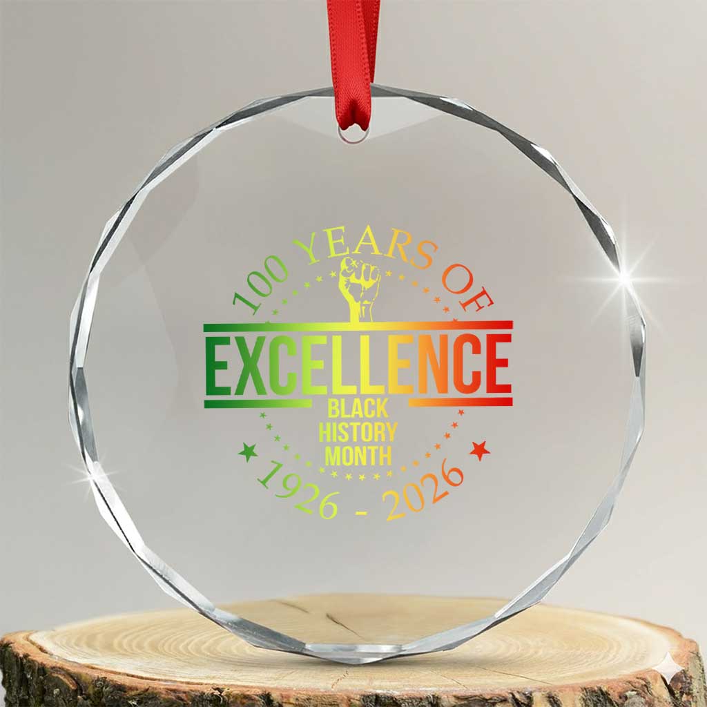 100 Years Of Excellence Black History Month 1926 2026 Crystal Glass Ornament TS11 Transparent Glass 3'' Circle Print Your Wear