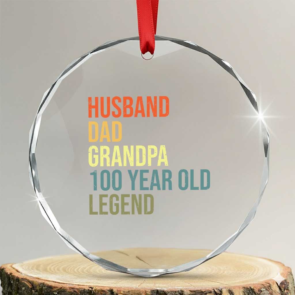 100th Birthday Crystal Glass Ornament Husband Dad Grandpa 100 Year Old Legend TS10 Transparent Glass 3'' Circle Print Your Wear