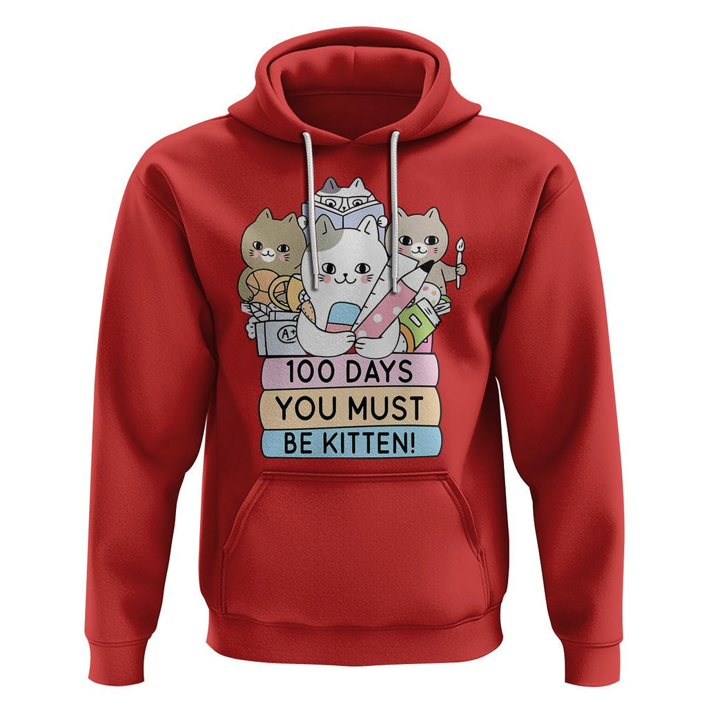 100th Day Of School Hoodie 100 Days You Must Be Kitten Cute Cat TS09 Red Printyourwear