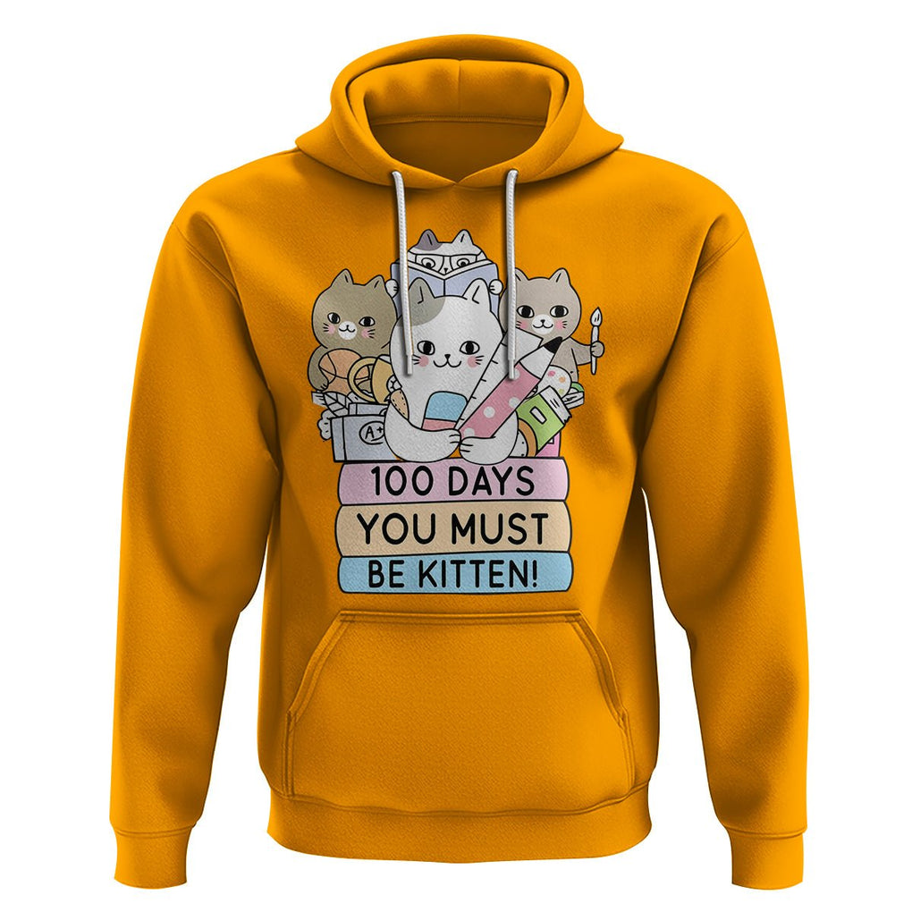 100th Day Of School Hoodie 100 Days You Must Be Kitten Cute Cat TS09 Gold Printyourwear
