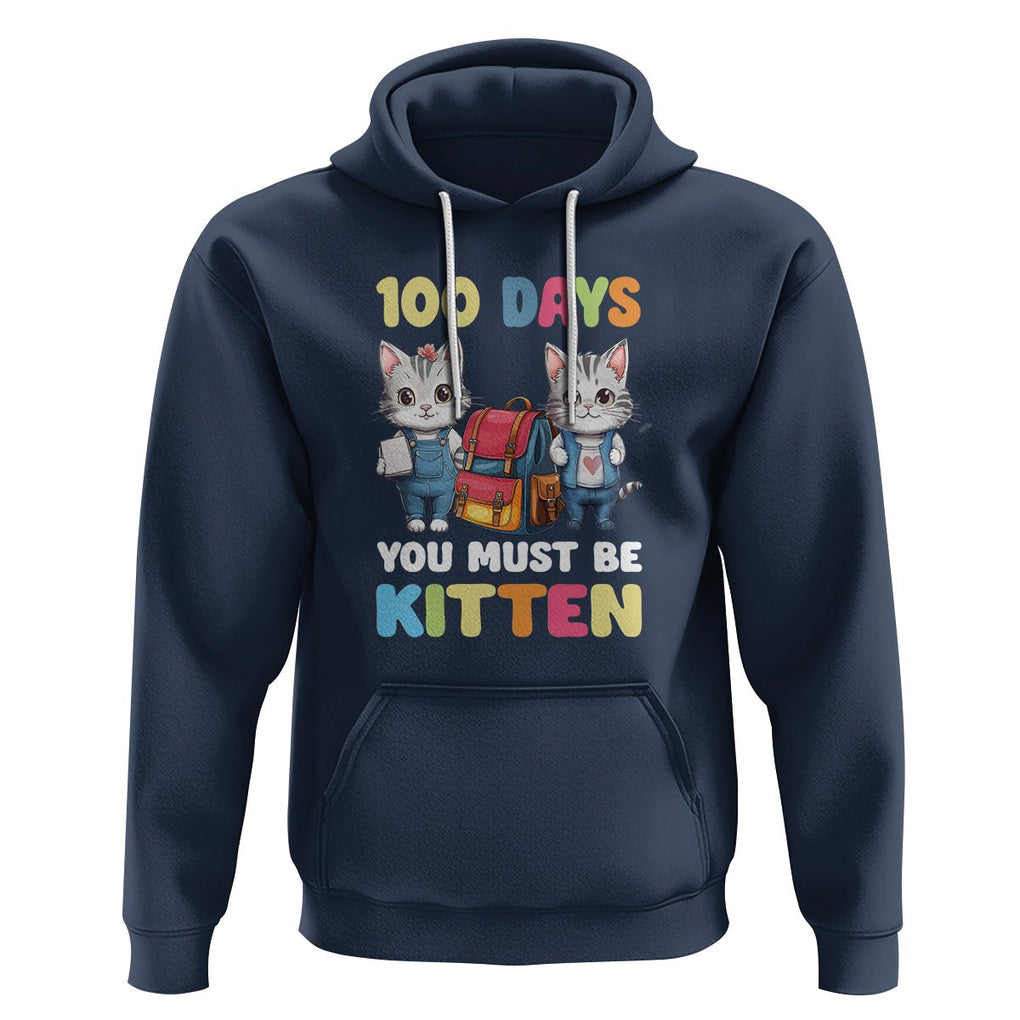 100th Day Of School Hoodie 100 Days You Must Be Kitten Cute Cat TS09 Navy Printyourwear