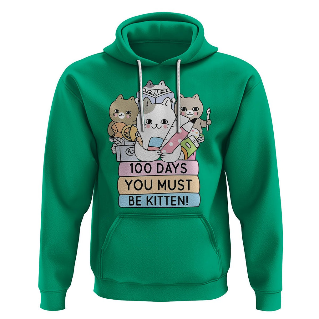 100th Day Of School Hoodie 100 Days You Must Be Kitten Cute Cat TS09 Irish Green Printyourwear