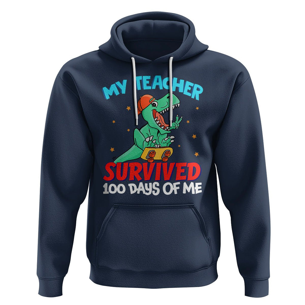 100th Day Of School Hoodie My Teacher Survived 100 Days Of Me Funny Dinosaur TS09 Navy Printyourwear