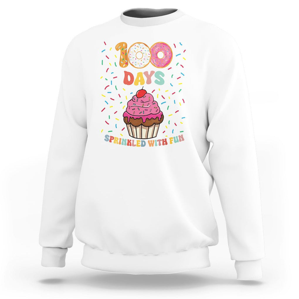 100th Day Of School Sweatshirt 100 Days Sprinkled With Fun Cupcake Donut TS09 White Printyourwear