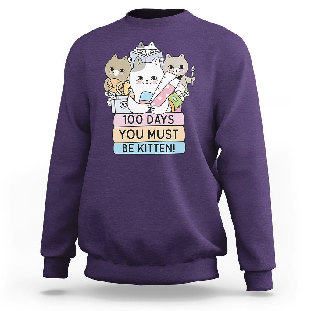 100th Day Of School Sweatshirt 100 Days You Must Be Kitten Cute Cat TS09 Purple Printyourwear