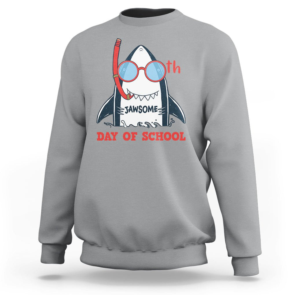 100th Day Of School Sweatshirt 100 Jawsome Days Funny Shark TS09 Sport Gray Printyourwear