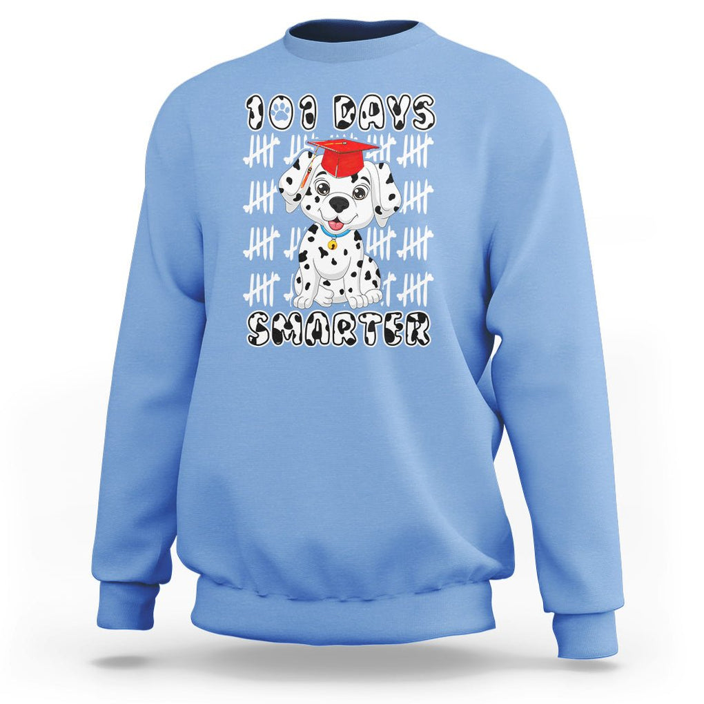 100th Day Of School Sweatshirt 101 Days Smarter Cute Dalmatian Dog TS09 Carolina Blue Printyourwear