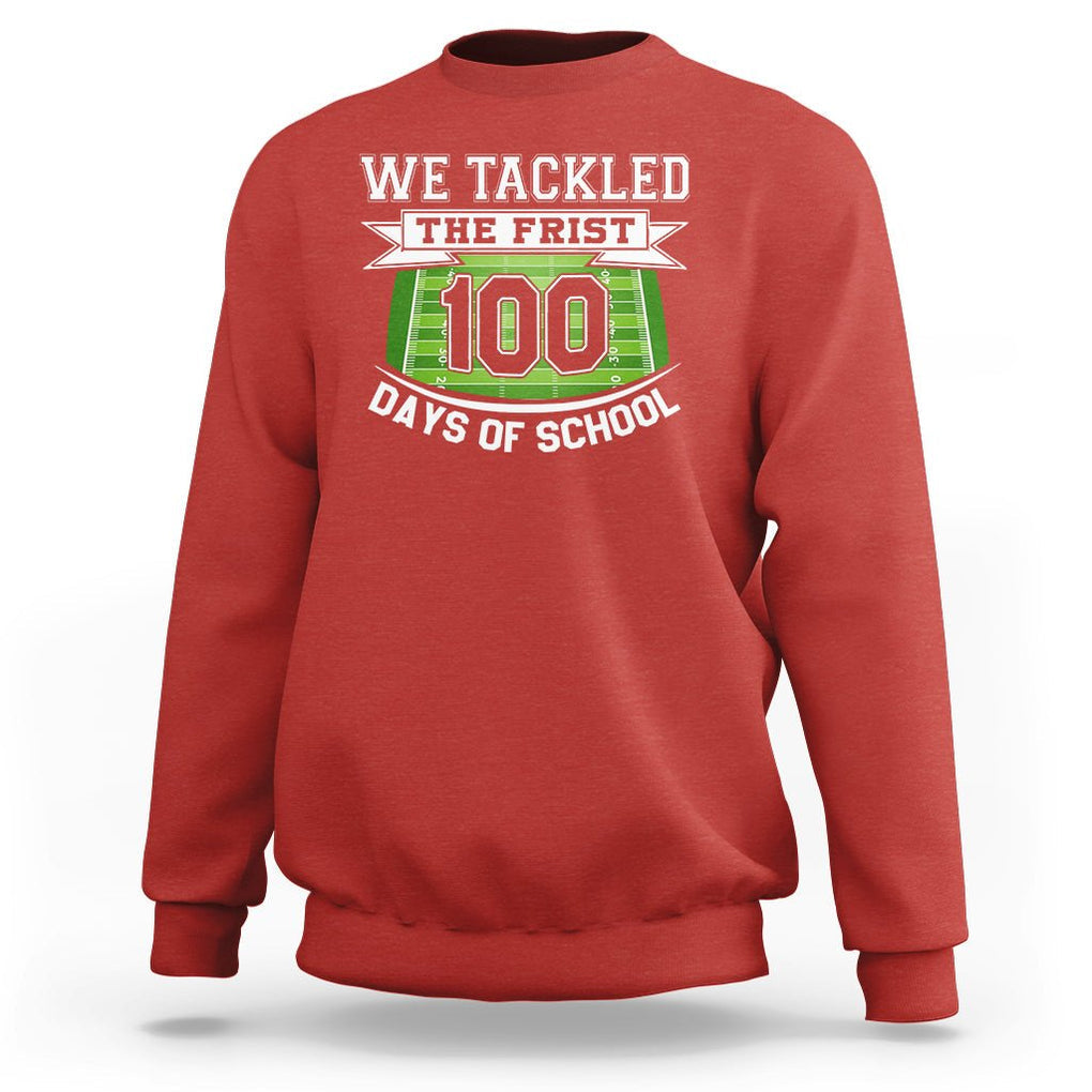100th Day Of School Sweatshirt Football We Tackled The Firrst 100 Days Of School TS09 Red Printyourwear