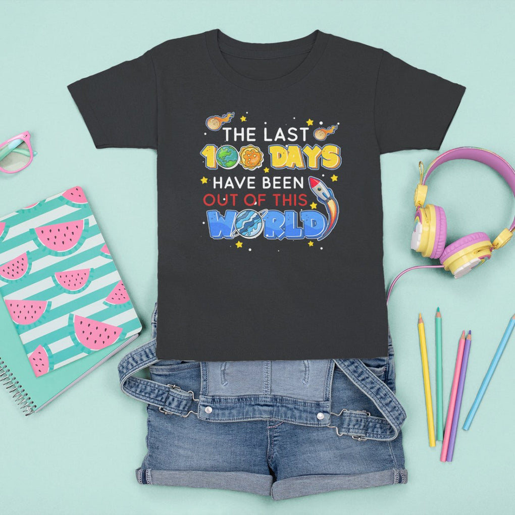 100th Day Of School T Shirt For Kid The Last 100 Days Have Been Out Of This World Outer Space TS09 Black Printyourwear
