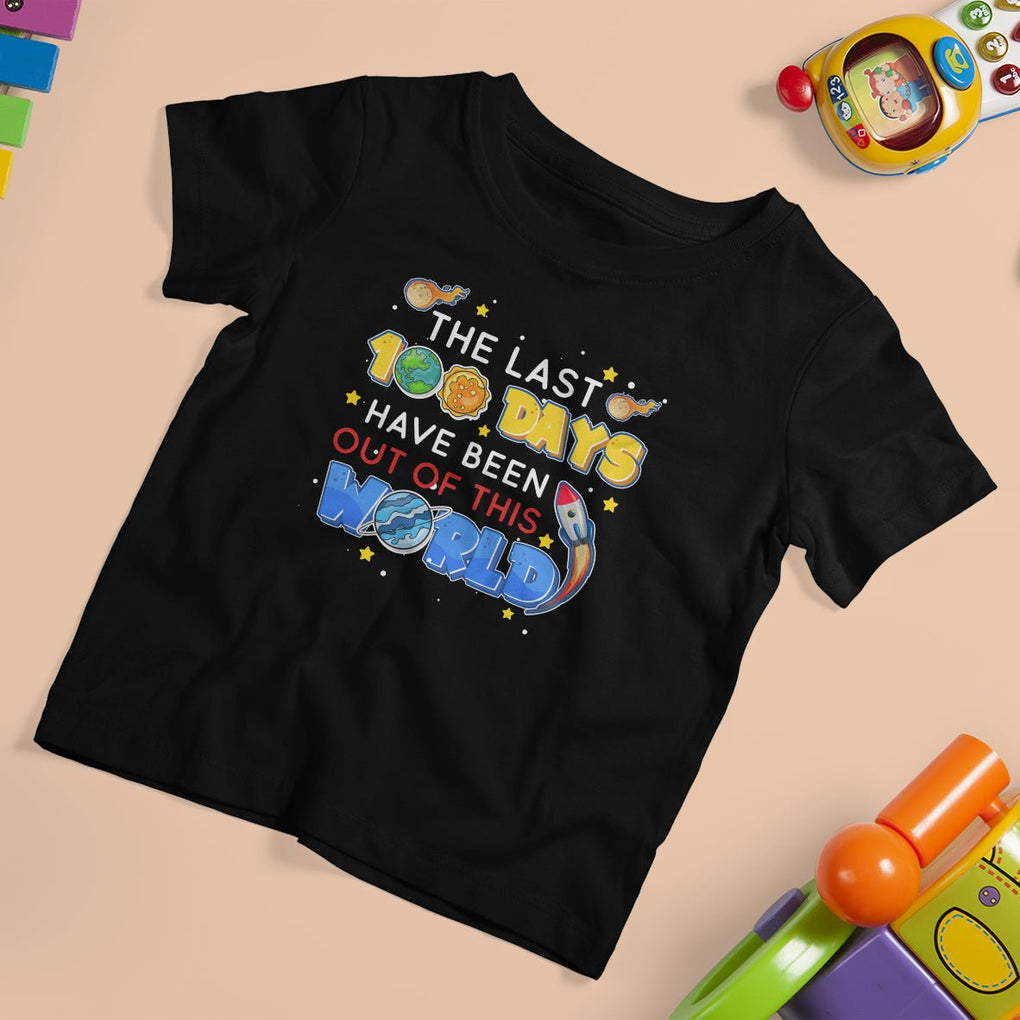 100th Day Of School T Shirt For Kid The Last 100 Days Have Been Out Of This World Outer Space TS09 Black Printyourwear