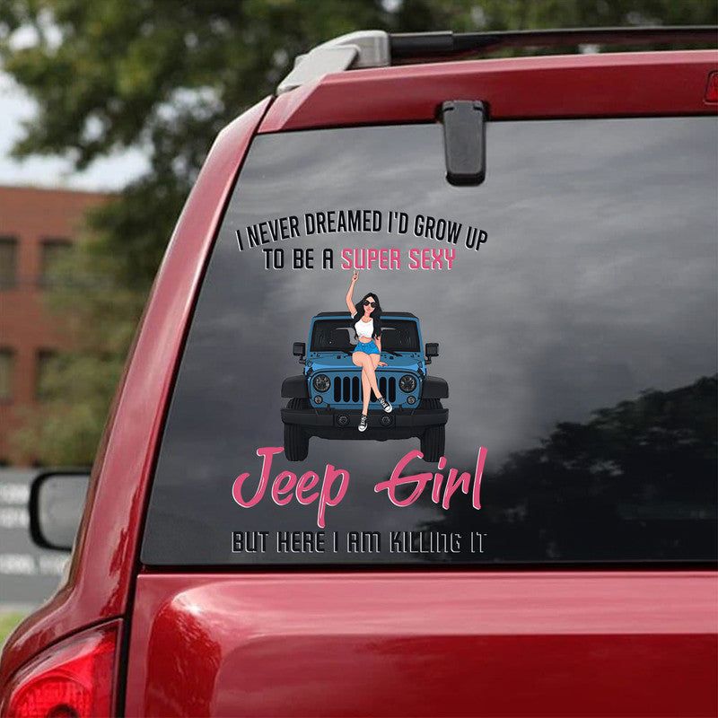 Personalized JP Decal Never Dreamed To Be A Super Sexy JP Girl But Here I Am Killing It CTM package 13x13cm Custom - Printyourwear